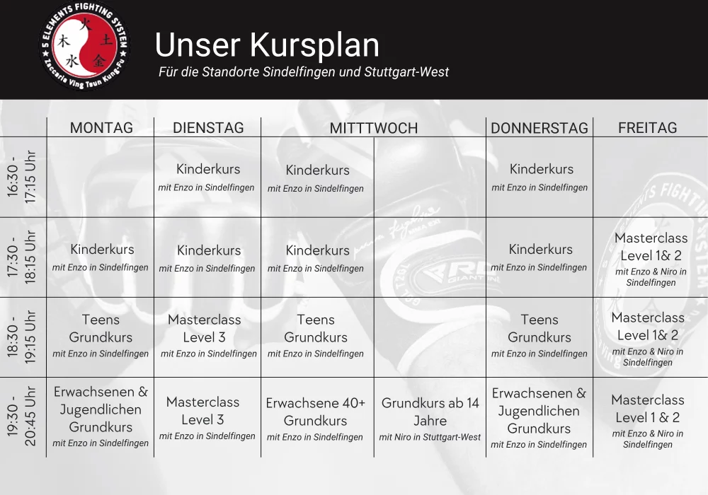 Ving-Tsun-Kursplan – Standorte Sindelfingen & Stuttgart-West Ving-Tsun-Kursplan für Sindelfingen und Stuttgart-West – Kinder, Teens, Erwachsene, Masterclass